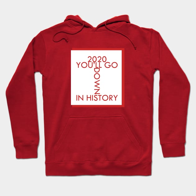 2020 You'll Go Down In History \Christmas Reindeer Mask Xmas Funny Gift Hoodie by PRINT-LAND